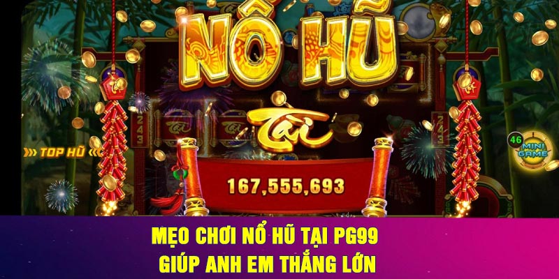 Bí quyết săn nổ hũ bất bại từ chuyên gia